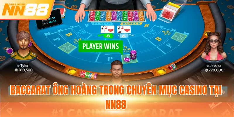Baccarat ông hoàng trong chuyên mục Casino tại NN88