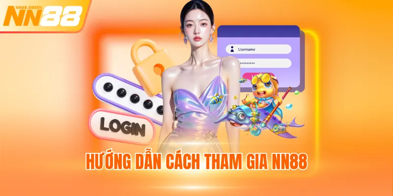 Hướng dẫn cách tham gia NN88
