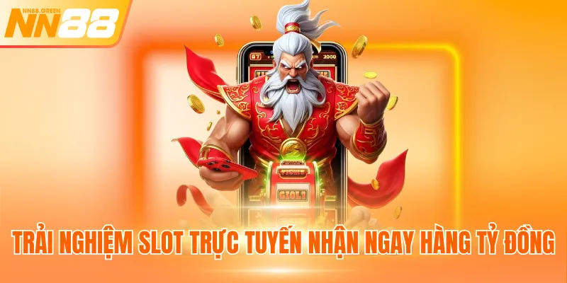 Trải nghiệm slot trực tuyến nhận ngay hàng tỷ đồng