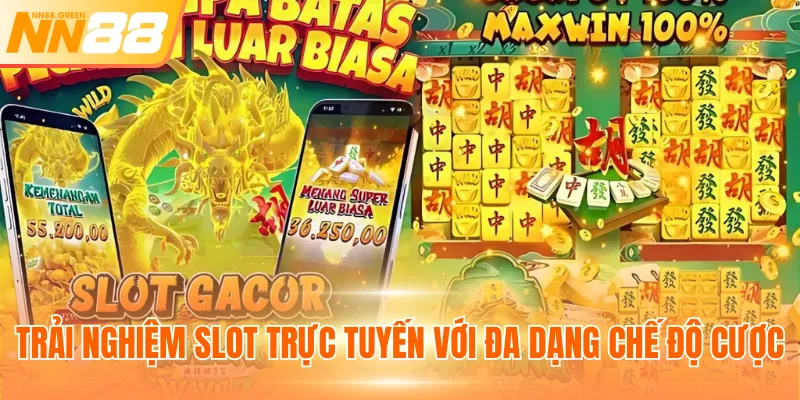 Trải nghiệm slot trực tuyến với đa dạng chế độ cược
